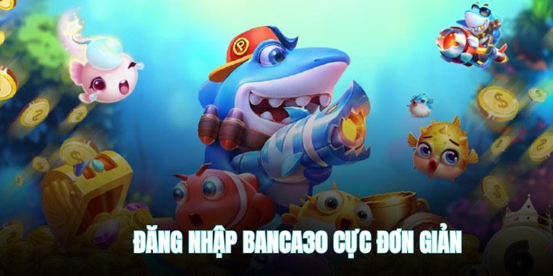 Đăng nhập banca30 thành công chỉ trong khoảng 1 phút
