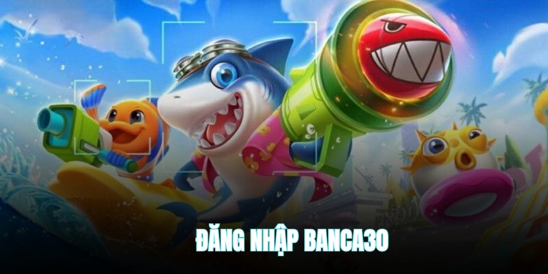 Đăng nhập Banca30 nhanh chóng đơn giản chỉ với 4 bước cực dễ