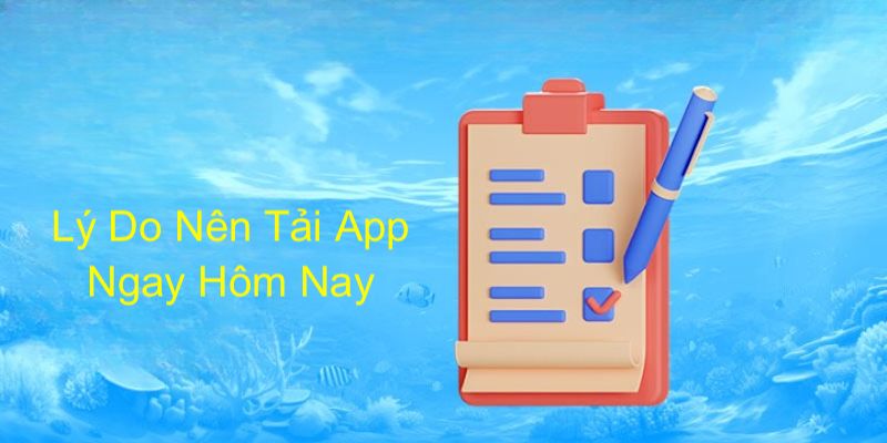 Lý do thiết thực cần nhanh chóng tải app Banca30