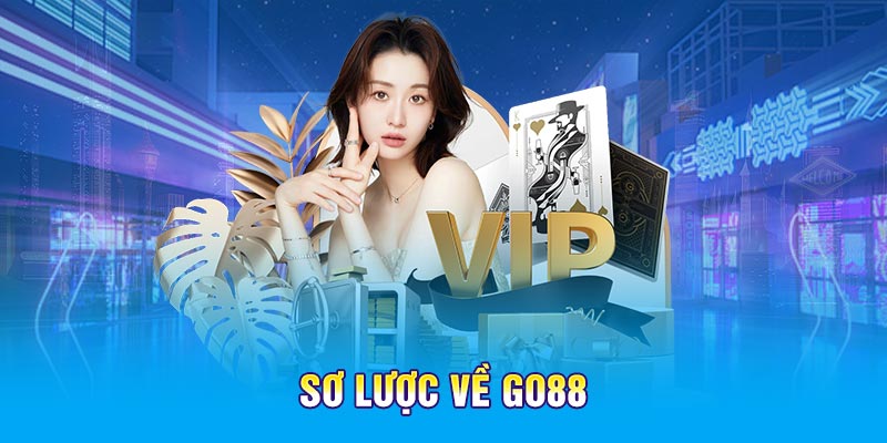 Sơ lược đôi nét cơ bản về Go88 sân chơi giải trí chất lượng, cuốn hút hiện nay