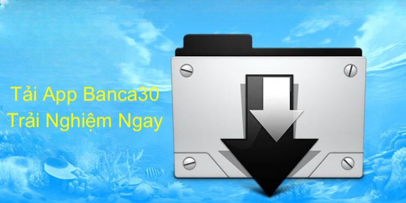 Tải app Banca30 hòa mình vài thiên đường bắn cá đổi thưởng đỉnh nhất 2025